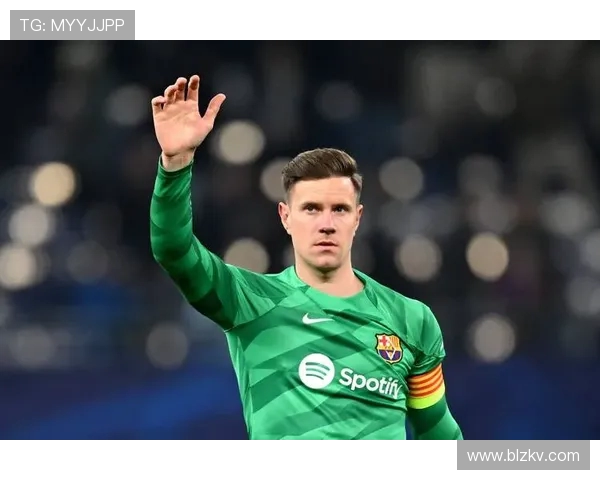 特尔施特根：从青涩门将到世界顶级守护神的传奇之路